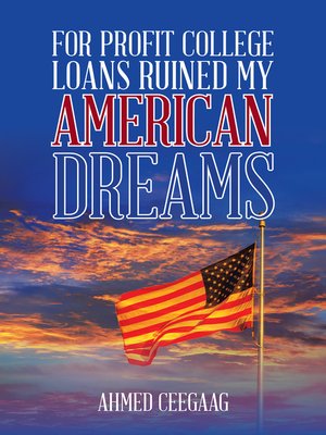cover image of For-Profit College Loans Ruined My American Dreams